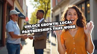 Unlock Growth: Local Partnerships That Work