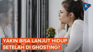 Apa Itu Ghosting? Bagaimana Melanjutkan Hidup Setelahnya?