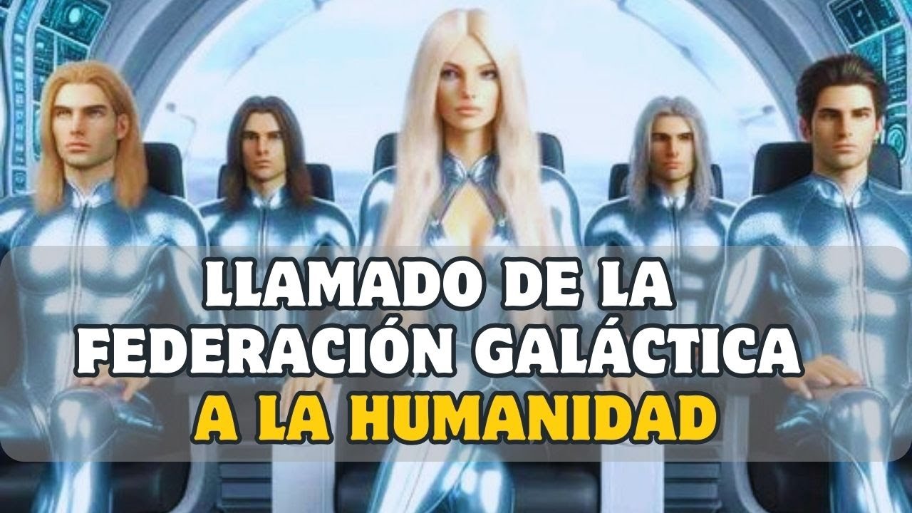 Llamado de la Federación Galáctica Para el Despertar! - YouTube
