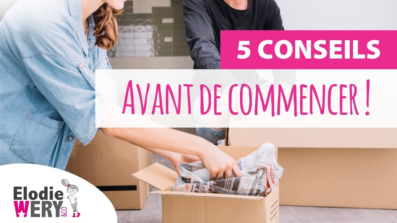 5 CONSEILS : Avant de commencer le désencombrement de votre maison - Elodie WERY Home Organising