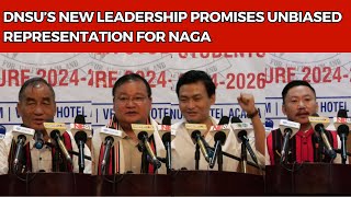 DNSU'S NEW LEADERSHIP PROMISES UNBIASED REPRESENTATION FOR NAGA