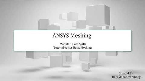 Tutorial 1.1 Ansys Basic Meshing 01