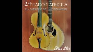 24 FADO CAPRICES - III FADO DE UM CAPRICHO NEGRO
