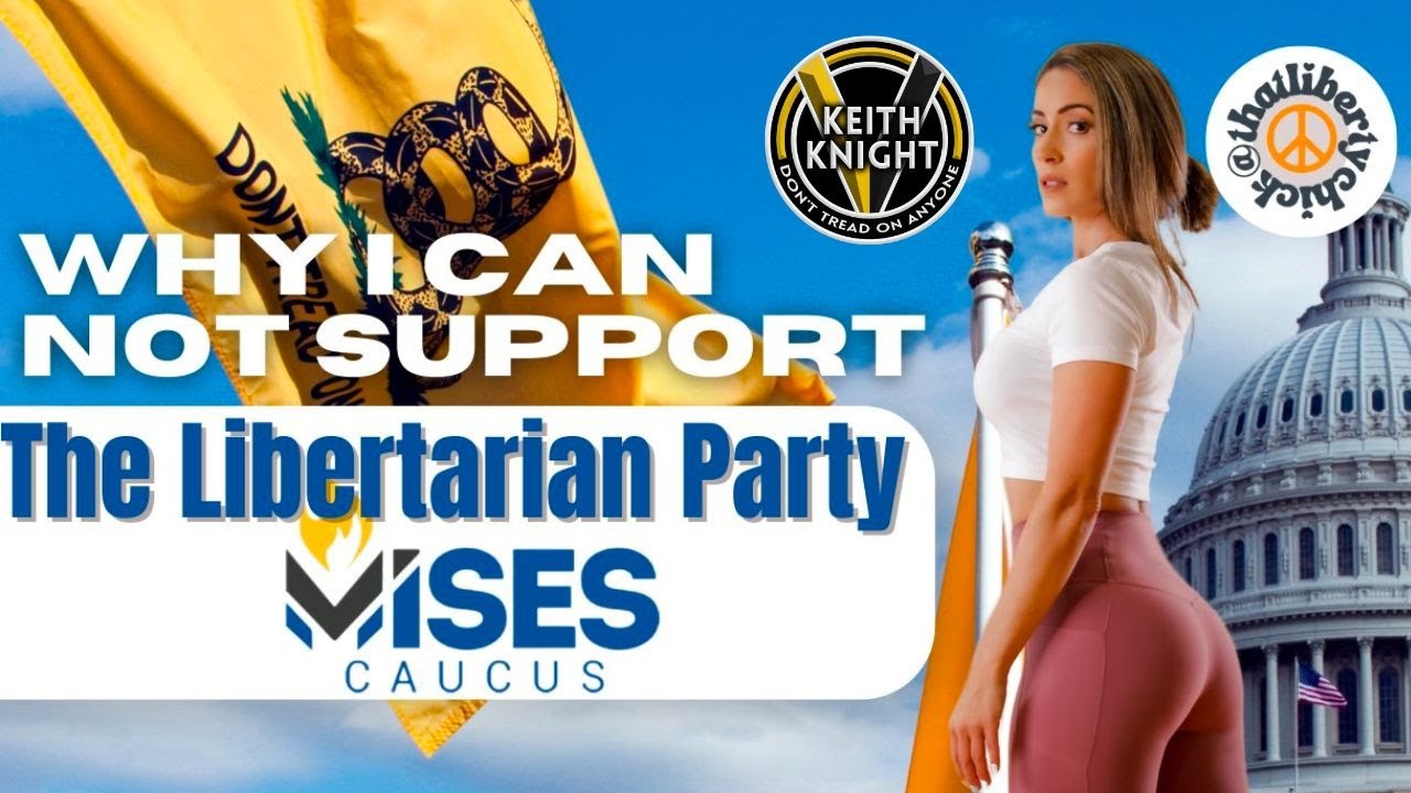 Why I DO Support the Libertarian Party Mises Caucus. (feat. Kaleena George, MPAS)