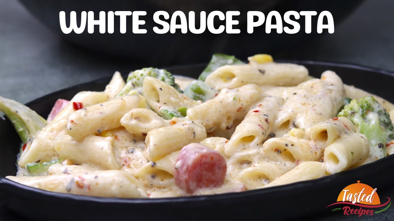 White Sauce Pasta - How to Make White Sauce at Home | Tasted Recipes