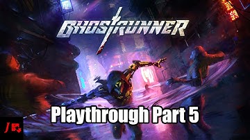 GhostRunner | Playthrough Part 5 | Boss battle first 5 minutes.....