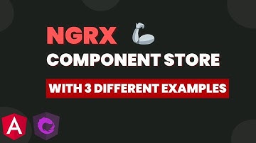 ngrx component store with 3 examples
