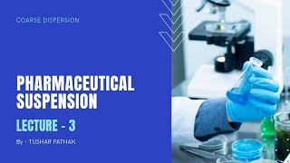 Pharmaceutical Suspensions Lecture-3 | Formulation of Suspensions (Part-1) | B.Pharmacy