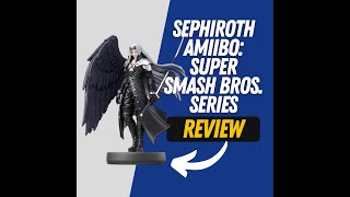 Honest Review Of Amiibo  Sephiroth  Super Smash Bros Series