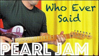 Who Ever Said You Can&#39;t Play Who Ever Said?? Pearl Jam Guitar Lesson! [How To Play]