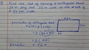 Find the cost of fencing a rectangular field 26 m long and 22. wide at the rate of 24 permetre