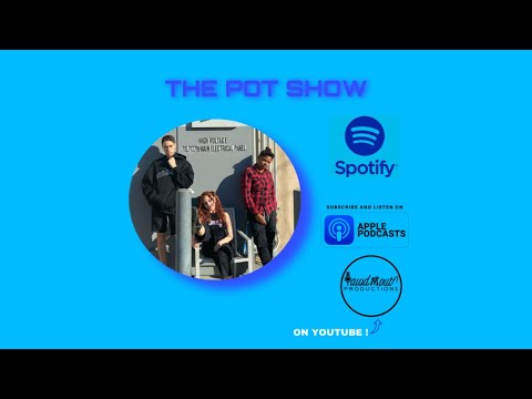 THE POT SHOW (Latest & Past Eps)