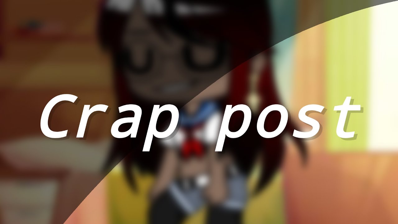 Crap post - YouTube