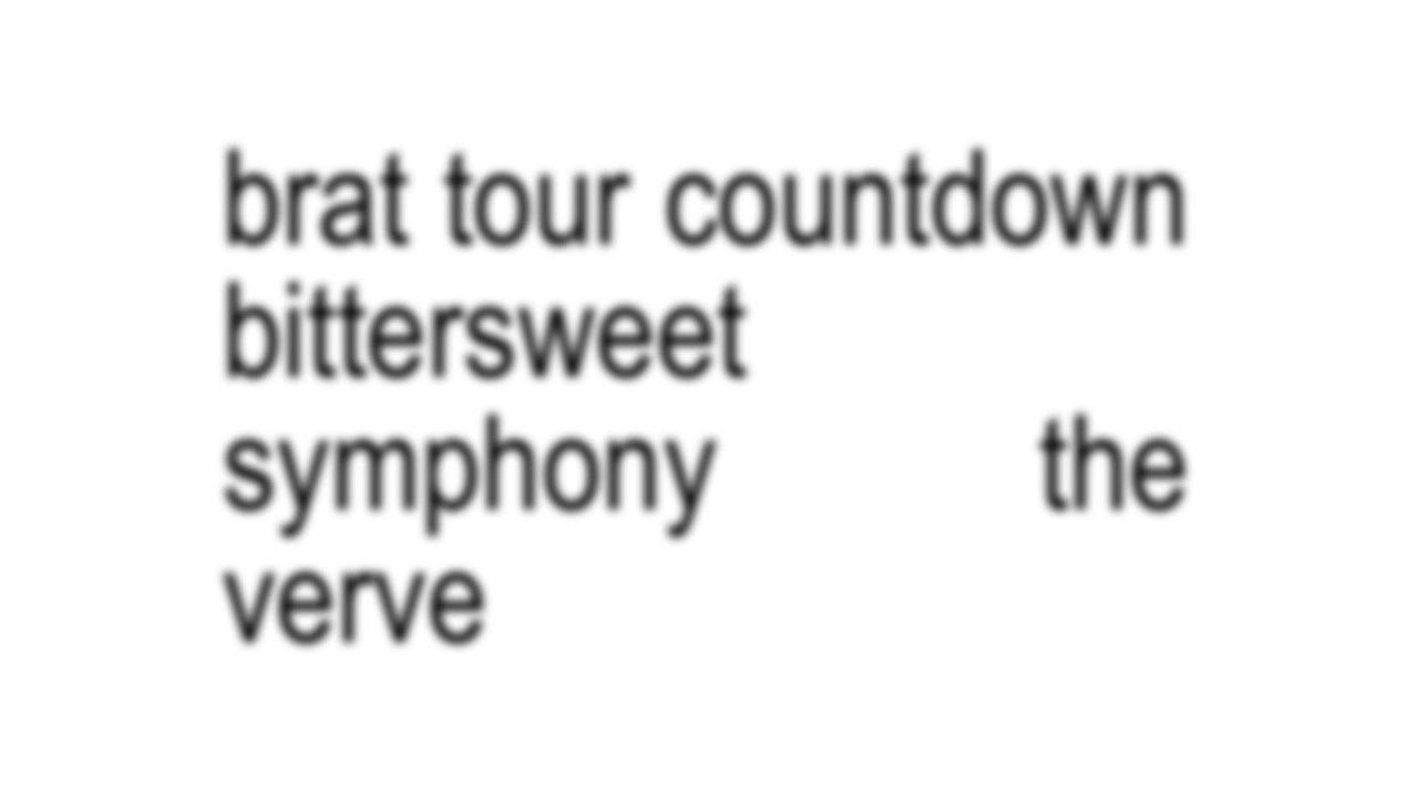 BRAT TOUR COUNTDOWN - BITTERSWEET SYMPHONY THE VERVE VISUALS