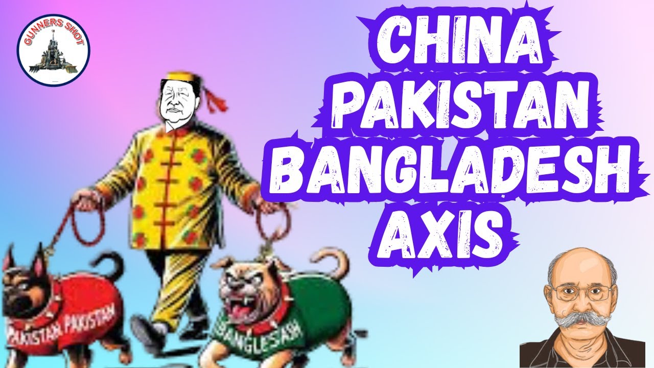 CHINA PAKISTAN BANGLADESH AXIS / LT GEN PR SHANKAR