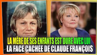 Claude François Invivable La Mère Des Enfants Raconte Ses Folles Exigences Pendant Leur Relation