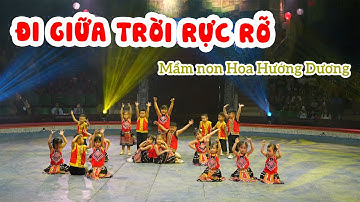 Đi Giữa Trời Rực Rỡ | Mầm non Hoa Hướng Dương