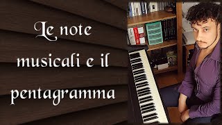 Le note musicali e il pentagramma (Lezione del prof. Antonio Guida) Le note musicali e il pentagramma (Lezione del prof. Antonio Guida)