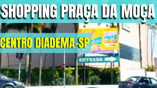 Shopping Praça da Moça - Centro Diadema