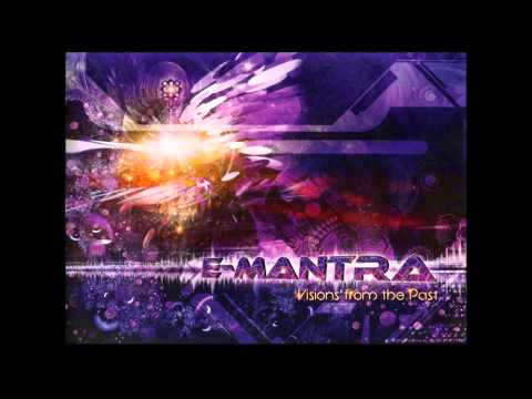E Mantra   Visions From The Past Full Album