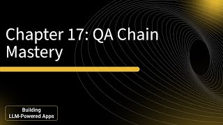 Implementing LLM QA Chains: Chapter 17