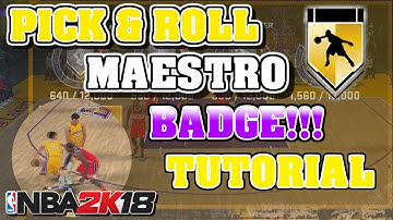 BEST WAY TO GET PICK & ROLL MAESTRO BADGE TUTORIAL!!!!! | NBA 2K18 |