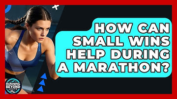 How Can Small Wins Help During A Marathon? - Running Beyond Limits