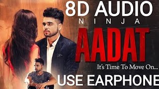 8D AUDIO - Aadat | Ninja | Nirmaan | AM THE MUZIFIER