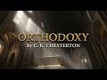 Orthodoxy | G. K. Chesterton | The Brilliant Defense of Christian Faith (Full Audiobook)