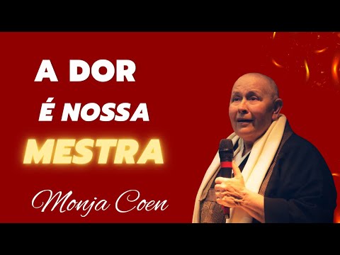 Monja Coen - A dor é nossa mestra