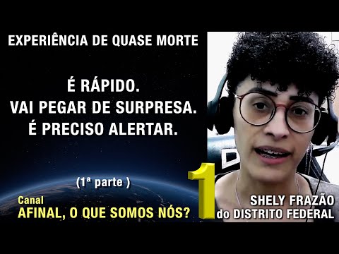 1/2 - É preciso alertar – EQM de Shely Frazão | Experiência de Quase Morte