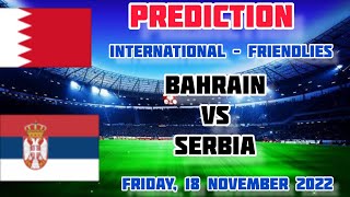 Bahrain vs Serbia Prediction and Betting Tips | November 18, 2022