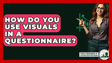 How Do You Use Visuals In A Questionnaire? - The Friendly Statistician