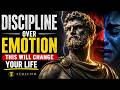 Discipline Over EMOTION - This Will CHANGE Your LIFE _ Stoicism
