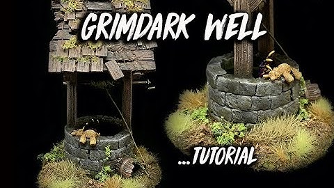 Well... Well... Well... Grimdark Well Tutorial for Tabletop Gaming