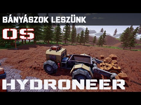 Ki korán kel, aranyat bányászik - HYDRONEER GAMEPLAY 05