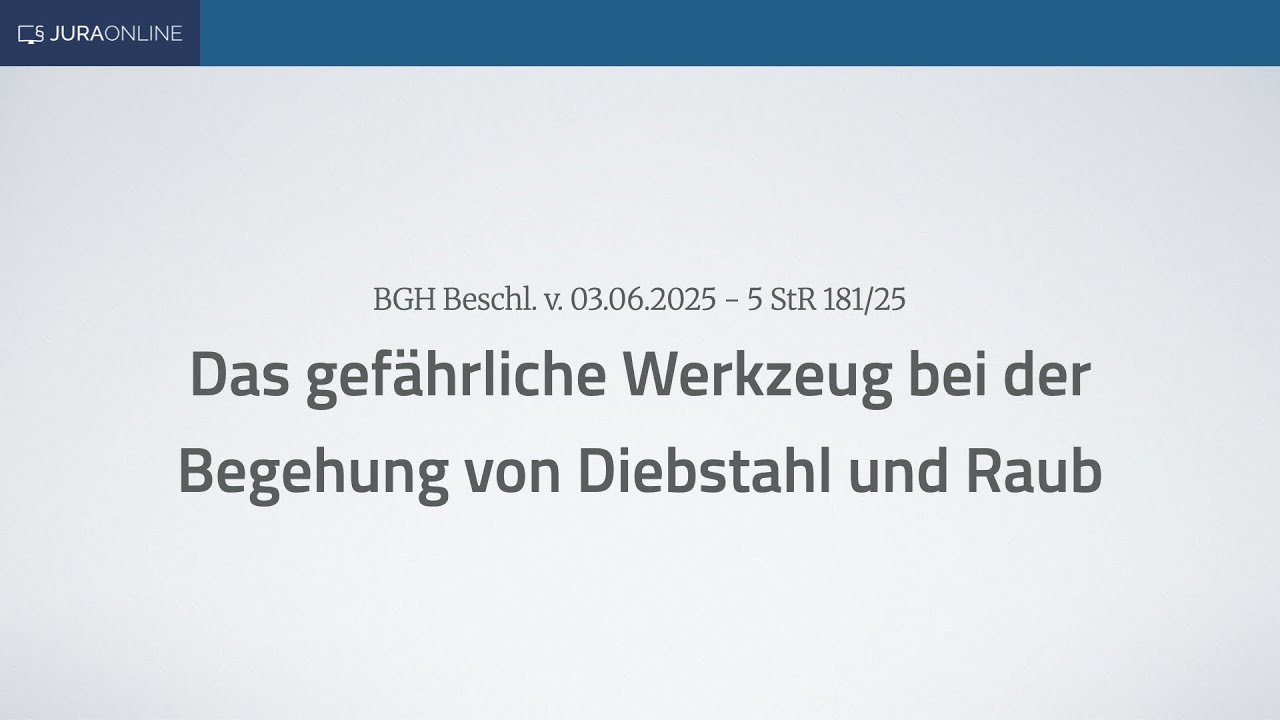Fall des Monats – BGH: Das gefährliche Werkzeug bei der Begehung von Diebstahl und Raub