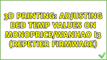3D Printing: Adjusting Bed Temp values on Monoprice/Wanhao I3 (Repetier Firmware)