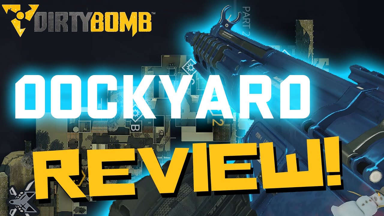 Dirty Bomb | Dockyard In Depth Thoughts and Opinion (Kira Gameplay!) - YouTube
