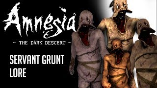 Amnesia Lore: Servant Grunt | Video Game Lore