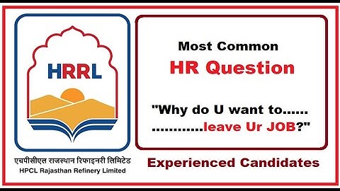 Most Common HR Question for HRRL | Why you want to Quit Your Job | HRRL Interview Preparation |