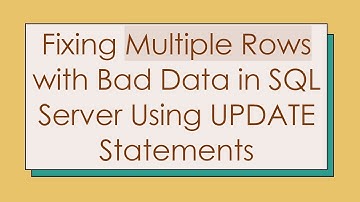 Fixing Multiple Rows with Bad Data in SQL Server Using UPDATE Statements