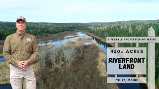 450± Acre Riverfront Land | Maine Real Estate