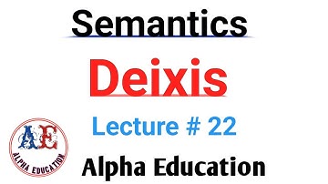 What is deixis, Types and Examples | lec # 23 | Alpha Education #linguistics #semantics