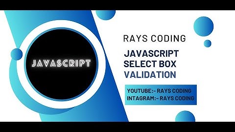 Select Box Validation In JavaScript  || Select Option Validation In JavaScript