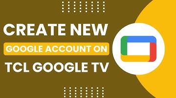 How to Create a New Google Account on TCL Google TV!