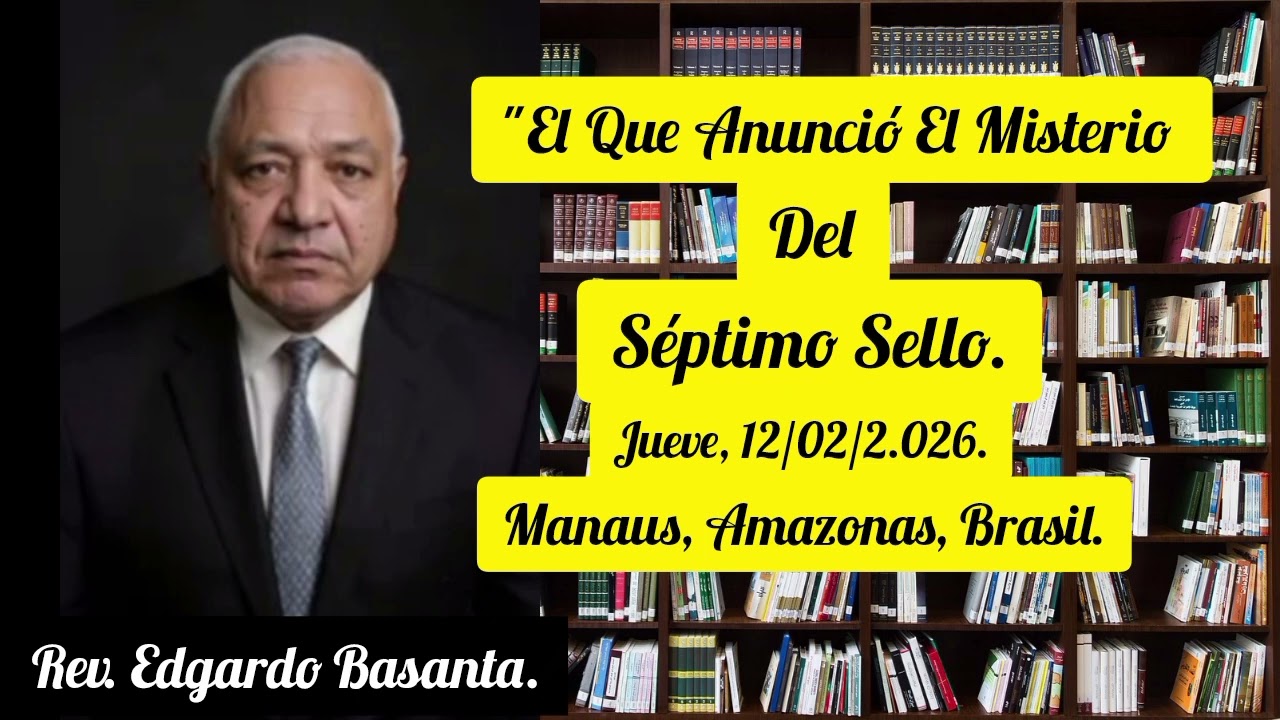 El Que Anunció El Misterio Del Séptimo Sello. Por: Rev. Edgardo Basanta.