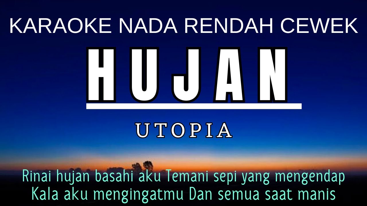 Utopia - Hujan (Karaoke Lower Key Nada Rendah Wanita -2 F mayor) Utopia - Hujan (Karaoke Lower Key Nada Rendah Wanita -2 F mayor)