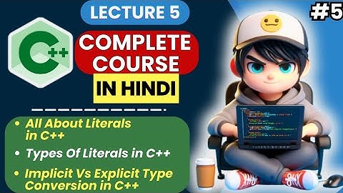 Lecture-5: All About Literals and Type Conversion in C++ #coding #programming #cpp #college #btech