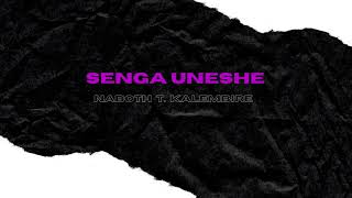 SENGA UNESHE| NABOTH TULINABITU KALEMBIRE | [Official Audio]